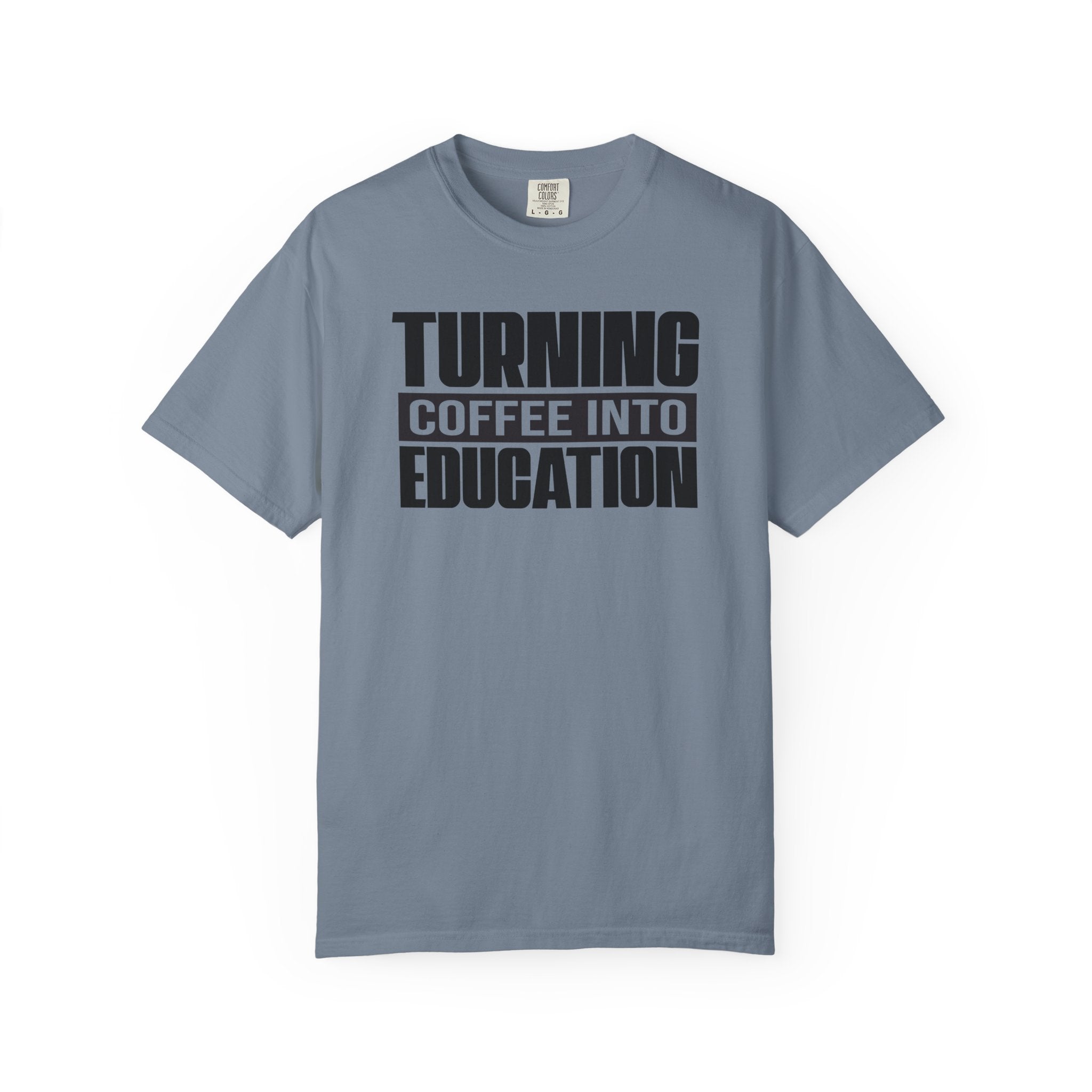 Turning Coffee Into Education T-Shirt
