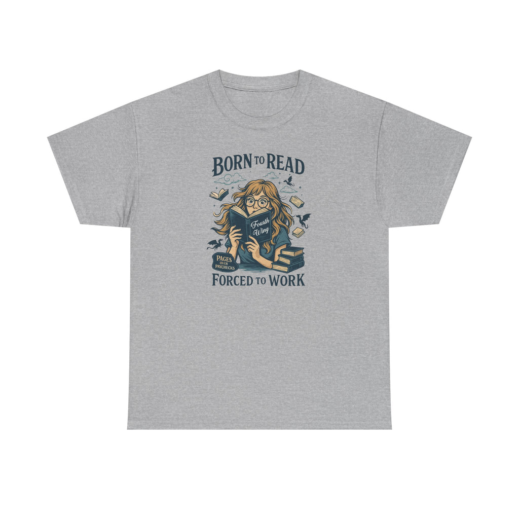 "Born to Read, Forced to Work" Book Lover Graphic Tee