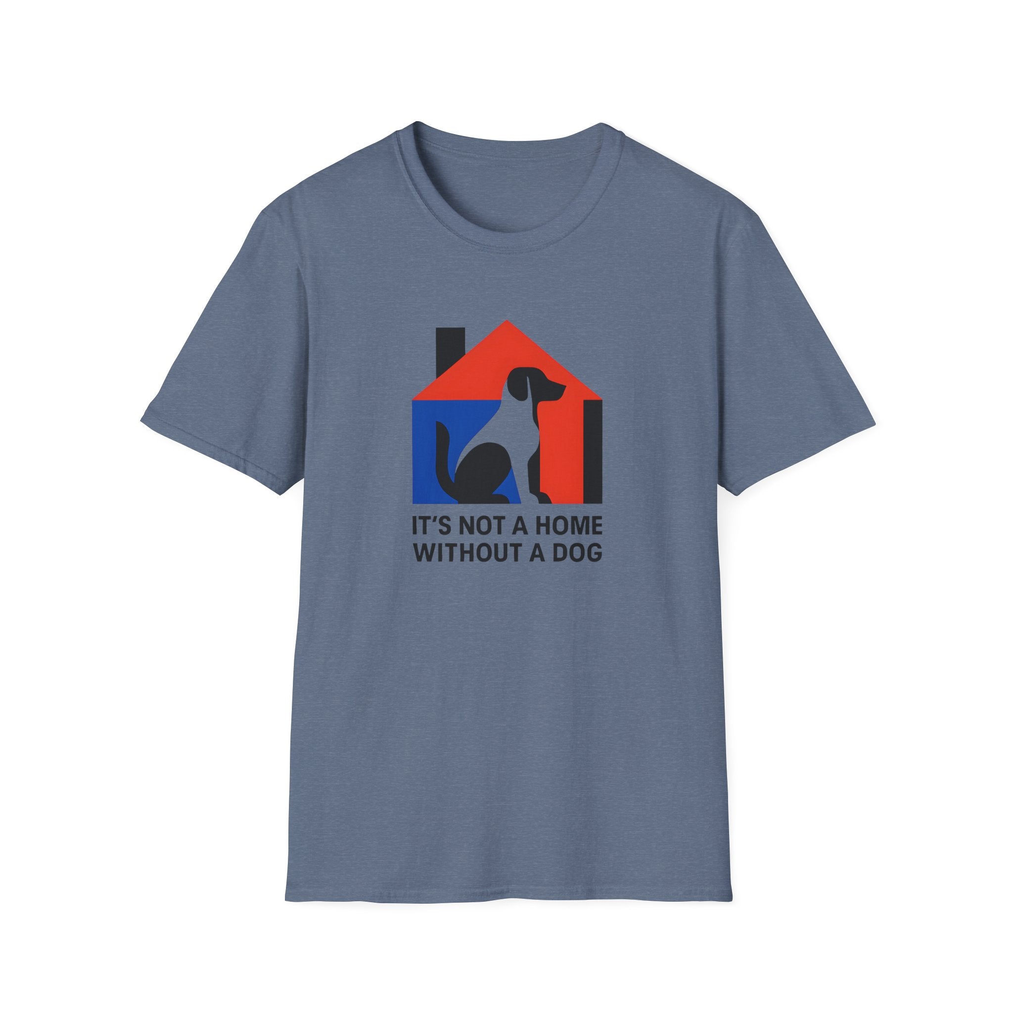 Dog Lover T-Shirt — "It’s Not a Home Without a Dog" Graphic Tee