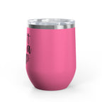 Wine Tumbler - "I Don't Give a Sip" 12oz Insulated Stainless Steel Wine Cup