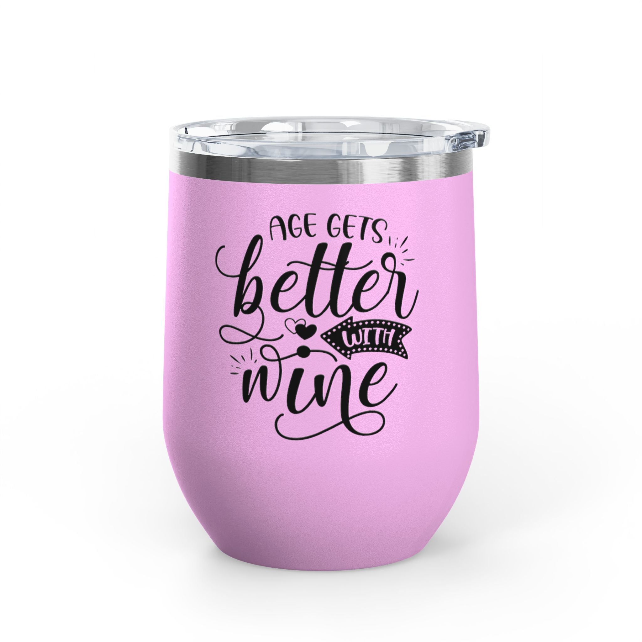 Wine Tumbler - "Age Gets Better With Wine" 12oz Insulated Stainless Steel Tumbler