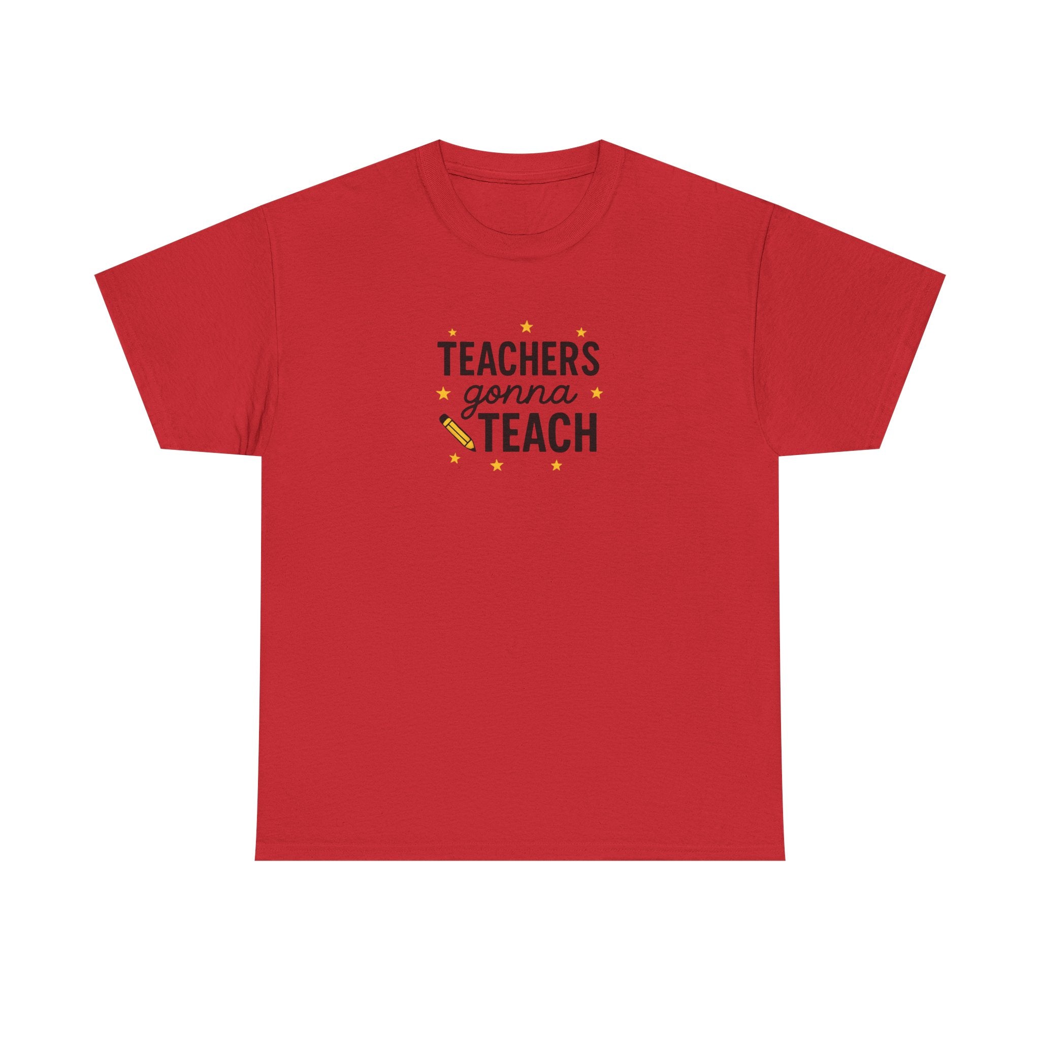 Teacher’s Gonna Teach T-Shirt
