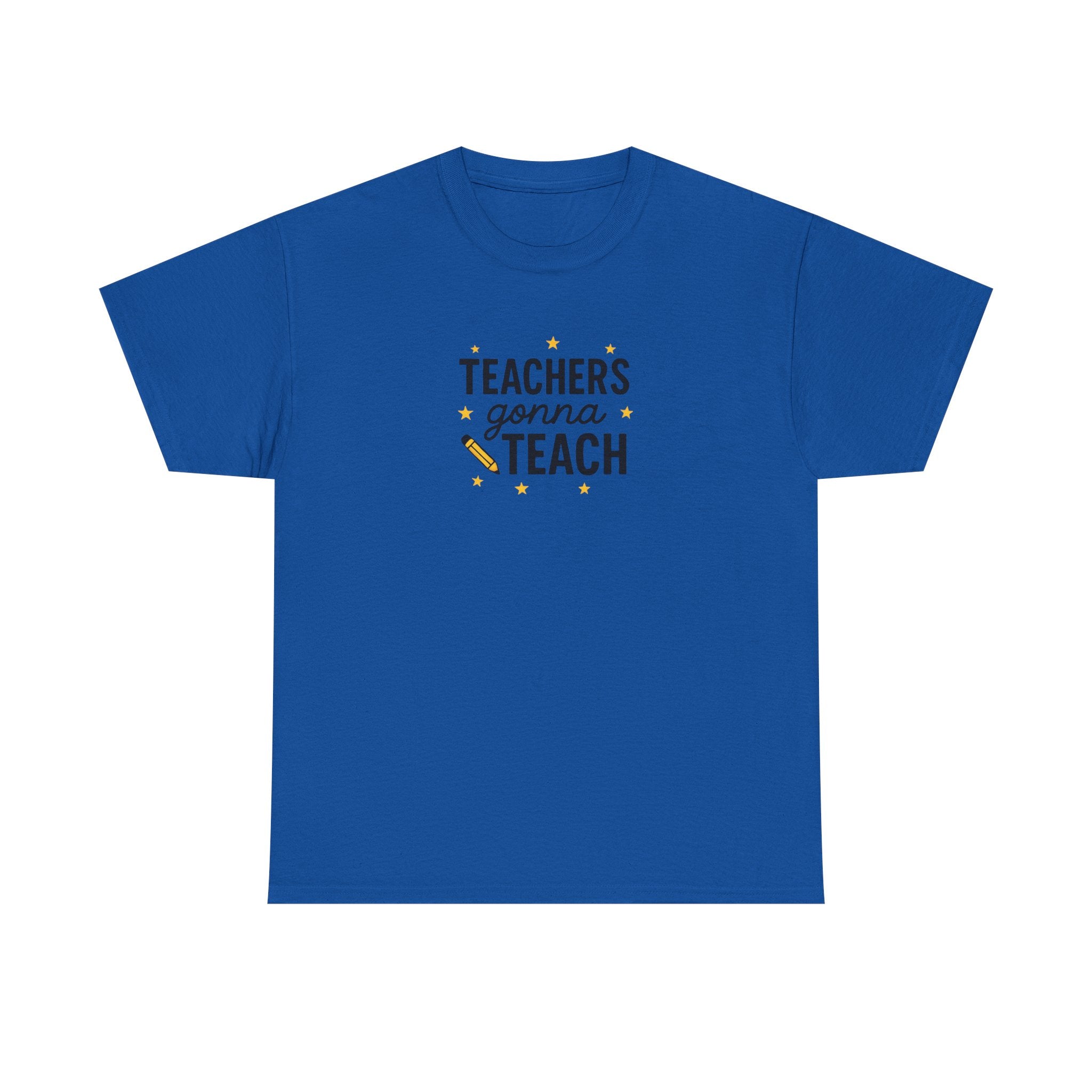 Teacher’s Gonna Teach T-Shirt